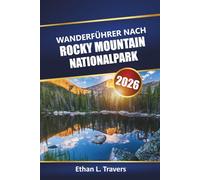 Wanderführer Nach Rocky Mountain Nationalpark 2026: Erkunden Sie malerische Wanderwege, Wildlife-Hotspots, Campingtipps, Karten und saisonale Routen für Ihr Outdoor-Abenteuer in Colorado