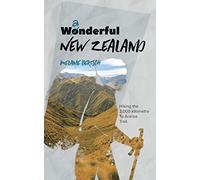 Wanderful New Zealand: Hiking the 3,000 kilometre Te Araroa Trail