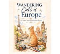 Wandering Cats of Europe: A Quiet Travel Coloring Book Featuring Beautiful European Cities, Scenic Landscapes, and Relaxing Cat-Themed Illustrations for Adults (Wandering Cats Series)