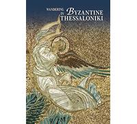 Wandering in Byzantine Thessaloniki (English language edition)