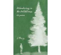Wandering in the Wilderness: 60 poems (Cosmic Wandering)