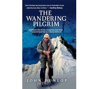 Wandering Pilgrim: Expeditions to the NZ Alps, Changabang, Khan Tengri, Everest and Broad Peak (1)