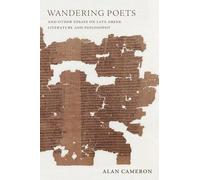 Wandering Poets and Other Essays on Late Greek Literature and Philosophy by Alan