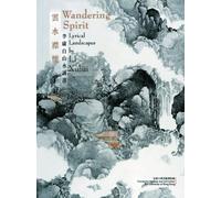 Wandering Spirit: Lyrical Landscapes by Li Xubai