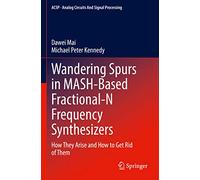 Wandering Spurs in MASH-Based Fractional-N Frequency Synthesizers: How They Arise and How to Get Rid of Them (Analog Circuits and Signal Processing)