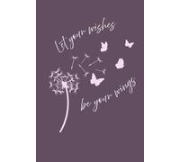 Wandering Wishes: A Botanical Journal for Wishes, Dreams & Reflection