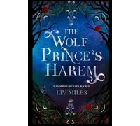 Wandering Wolves Book Two: The Wolf Prince's Harem: A Fated Mates Wolf Shifter Romance