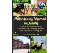 Wandering Woman: Oklahoma: The Ultimate Road Trip: One Woman’s Journey Across the United States by RV