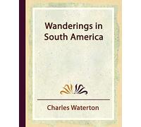 Wanderings in South America