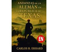 Wanderings of a German in the Republic of Texas: English Version