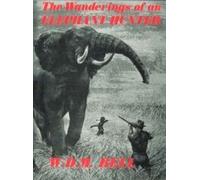 Wanderings of an Elephant Hunter by Bell (1988-01-01)