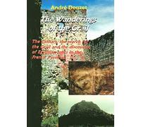 Wanderings of the Grail: The Cathars, the Search for the Grail & the Discovery of Egyptian Relics in the French Pyrenees: The Cathars, the Search for ... of Egyptian Relics in the French Pyrenees