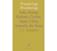 Wanderings Wonderings: India, Burma, Kashmir, Ceylon, Japan, China, Australia, the States