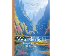 Wanderlight: Finding our way to healing
