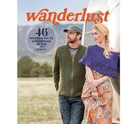 Wanderlust: 46 Modern Knits for Bohemian Style by Tanis Gray (2015-03-02)