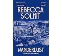 Wanderlust: A History of Walking