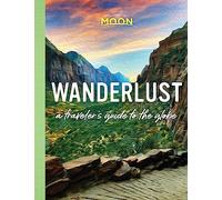 Wanderlust: A Traveler's Guide to the Globe (First Edition)