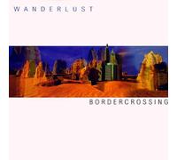 Wanderlust - Border Crossing [German Import]