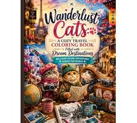 Wanderlust Cats: A Cozy Travel Coloring Book Filled with Dream Destinations