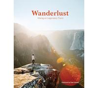 Wanderlust: Hiking on Legendary Trails (Compact Softcover Edition)