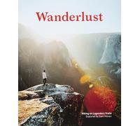 Wanderlust: Hiking on Legendary Trails (Compact Softcover Edition)