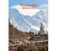 Wanderlust Himalaya: Hiking on Top of the World