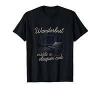 Wanderlust Inside Sleeper Cab Trucker Design T-Shirt