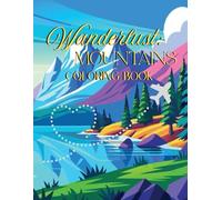 Wanderlust: Mountains Coloring Book: Find peace in the peaks