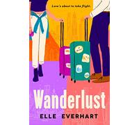 Wanderlust: the perfect laugh out loud enemies to lovers rom com