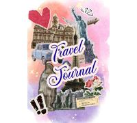 Wanderlust Travel Journey 2025: Plan Your Trips, Write Your Memories, and Create Your Destination Wishlist