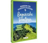 Wandern fur Kurzentschlossene Bayerische Voralp, Bahnmuller, Bahnmuller, Bah.