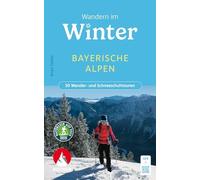 Wandern im Winter - Bayerische Alpen: 50 Wander, Gelder.