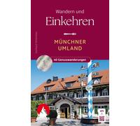 Wandern und Einkehren - Munchner Umland: 40 Gen, Hirtlreiter, Hirtlreiter,.