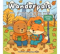 Wanderpals Cozy Journeys Across the World Relaxing Travel Coloring Book for Adults and Teens: Cute Animal Friends Exploring Beautiful Places and Famous Landmarks