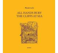 Wanderwelle All Hands Bury the Cliffs at Sea (Vinyl) 12" Album