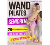 Wandpilates für Senioren: Fit ohne Geräte - Sanftes Krafttraining für mehr Beweglichkeit, Gleichgewicht und Gesundheit im Alter. Mit extra großer Schrift (Large Print) - ideal für Einsteiger 60+