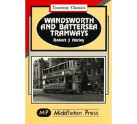 Wandsworth and Battersea Tramways (Tramways Classics)