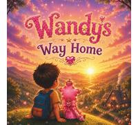 Wandy's Way Home (Wandy's and Leo's Adventure)