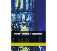 WANGER L'Artiste du 3D-Structuralism