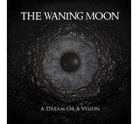 WANING MOON - A DREAM OR A VISION - CD - E72z