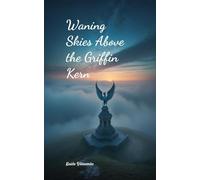 Waning Skies Above the Griffin Kern