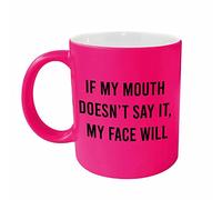 Wanky Candles Funny Sassy Mug for Women If My Mouth Doesnt Say It My Face Will Attitude Humour Neon Pink Cup for Office Colleague Bestie NEONPINK905