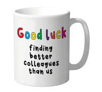 Wanky Candles Funny Work Colleague Mug Good Luck Farewell Coffee Cup for Leaving Party 11oz Ceramic - Good Luck Finding Better Colleagues Than Us CMUG161