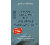 Wann horen wir auf, uns etwas vorzumachen?: Ges, Franzen, Abarbanell HB.