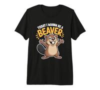 Wanna Be A Beaver Funny Cute River Forest Animal Humor Premium T-Shirt