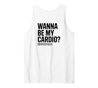 Wanna Be My Cardio Respectfully (ON Back) Funny Gym Saying Tank Top