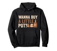 Wanna Buy A Little Pot - Pottery Artist Potter Ceramicist Pullover Hoodie