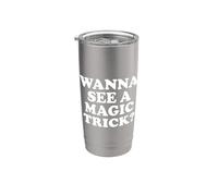 Wanna See A Magic Trick Stainless Steel Insulated Tumbler