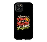 Wanna Taco Bout It Nacho Guacward Humor Case for iPhone 11 Pro