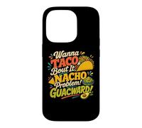 Wanna Taco Bout It Nacho Guacward Humor Case for iPhone 14 Pro